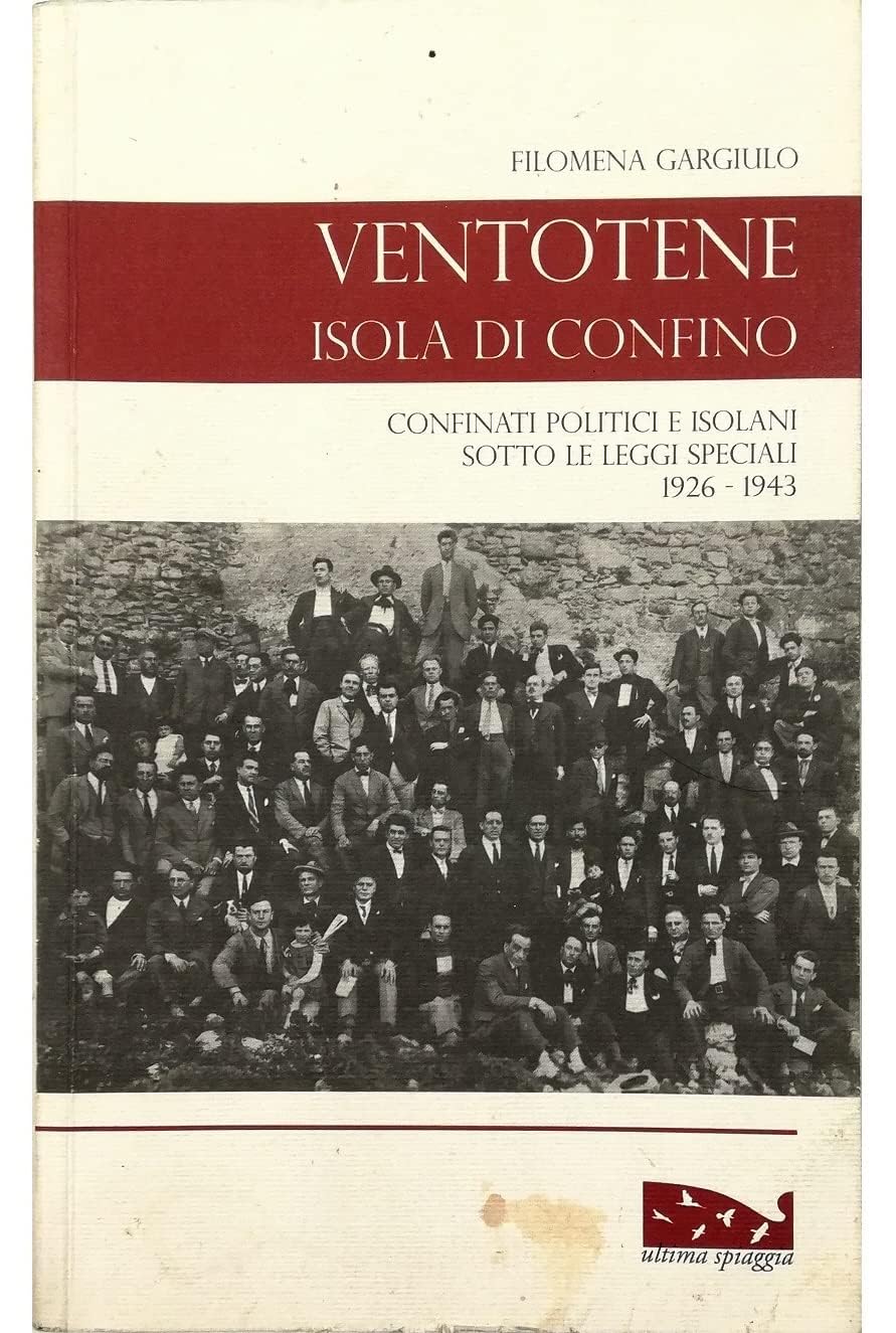 Ventotene, isola di confino. Confinati politici e isolani sotto le leggi speciali (1926-1943) (Isole) Social Sciences