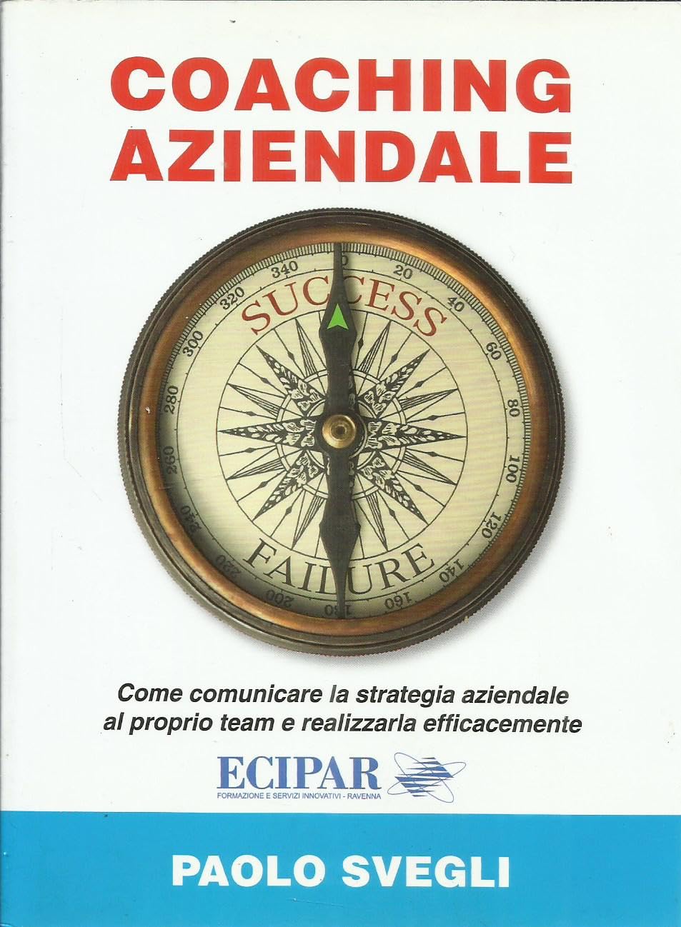 Coaching aziendale. Come comunicare la strategia aziendale al proprio team e realizzarlo efficaciemente book