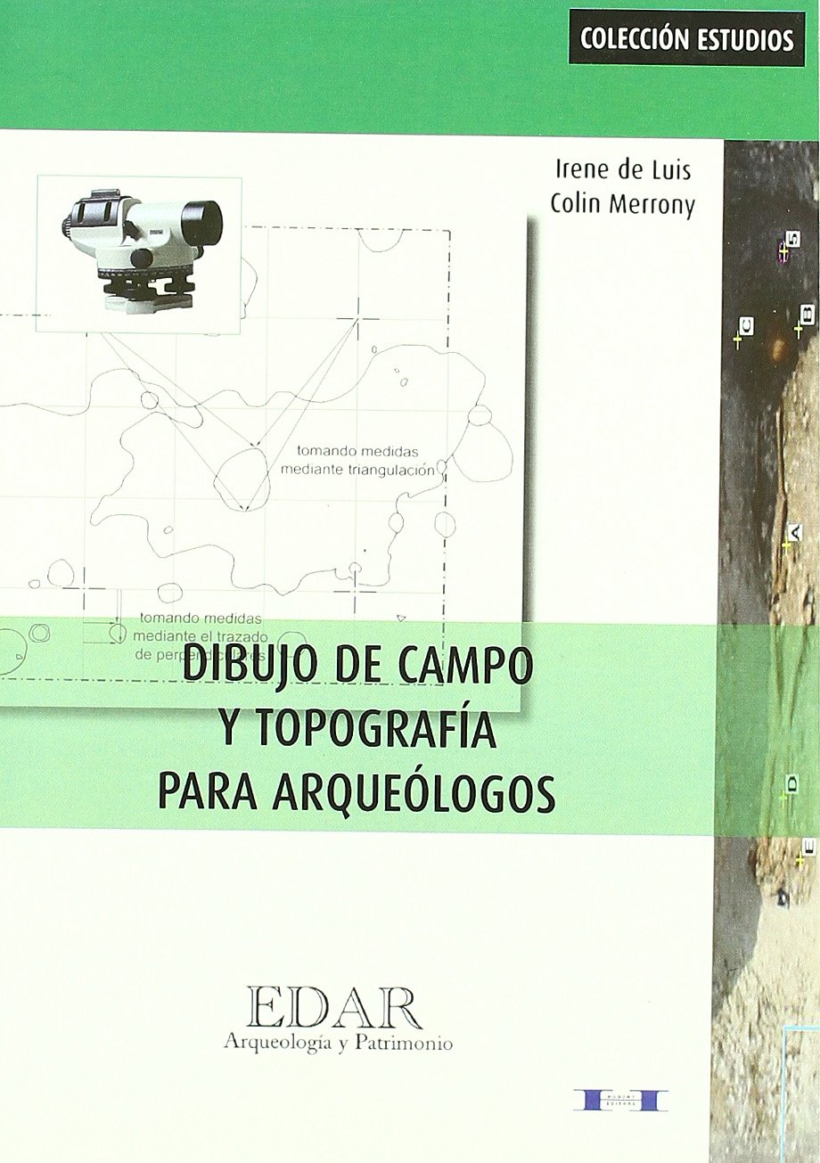DIBUJO DE CAMPO Y TOPOGRAFIA PARA ARQUEOLOGOS. (COL.ESTUDIOS) (Edar Arqueologia y patrimonio) Social Sciences