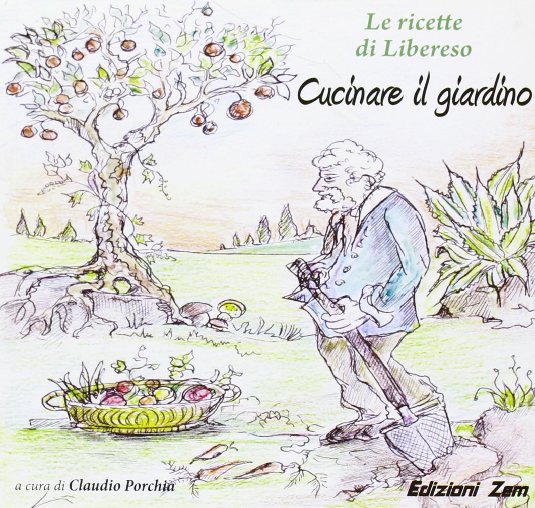 Cucinare il giardino. Le ricette di Libereso book