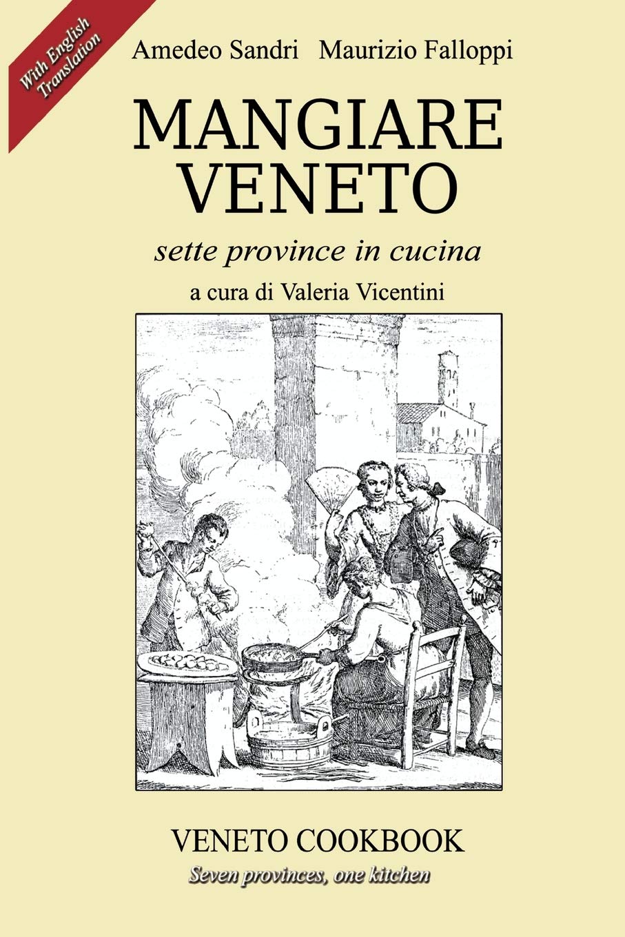 Mangiare Veneto -Veneto Cookbook: sette province in cucina - seven provinces, one kitchen Leisure, Home & Garden