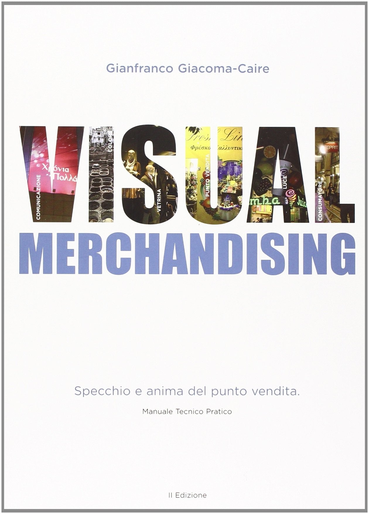 Visual merchandising. Specchio e anima del punto vendita book