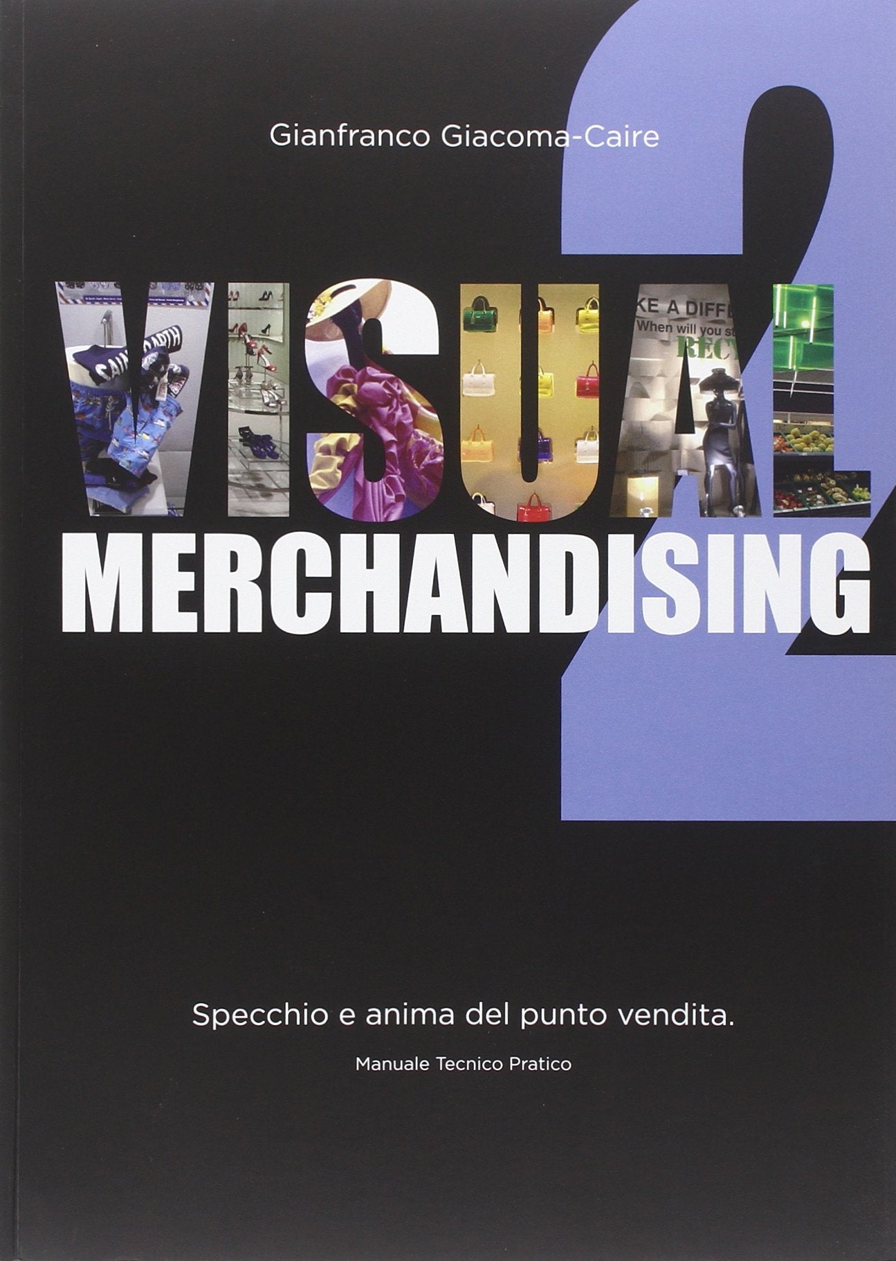 Visual merchandising 2. Specchio e anima del punto vendita Business, Finance & Career