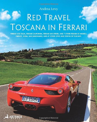 Red travel. Toscana in Ferrari. 458 Italia, Ferrari California, Ferrari 430 Spider and other 7 Ferrari GT models. Ediz. multilingue Leisure, Home & Garden