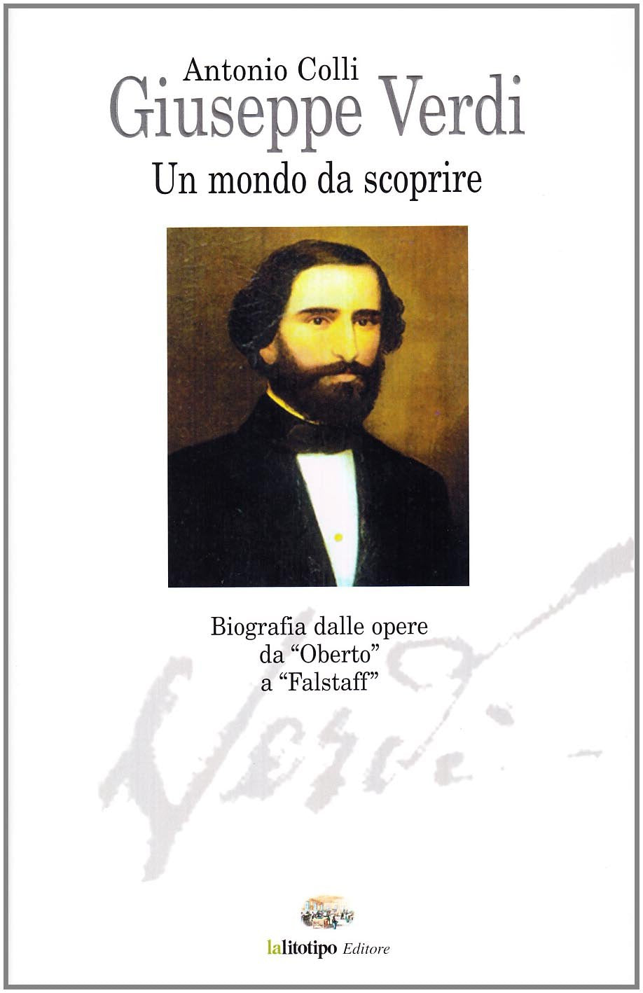 Giuseppe Verdi. Un mondo da scoprire. Vita e opere book
