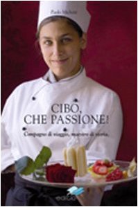 Cibo che passione! Compagno di viaggio, maestro di storia book
