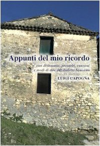 Appunti del mio ricordo. Con dizionario, proverbi, canzoni e modi di dire del dialetto baucano book