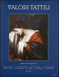 Valori tattili. Quesiti caravaggeschi (2011) (Vol. 1) book