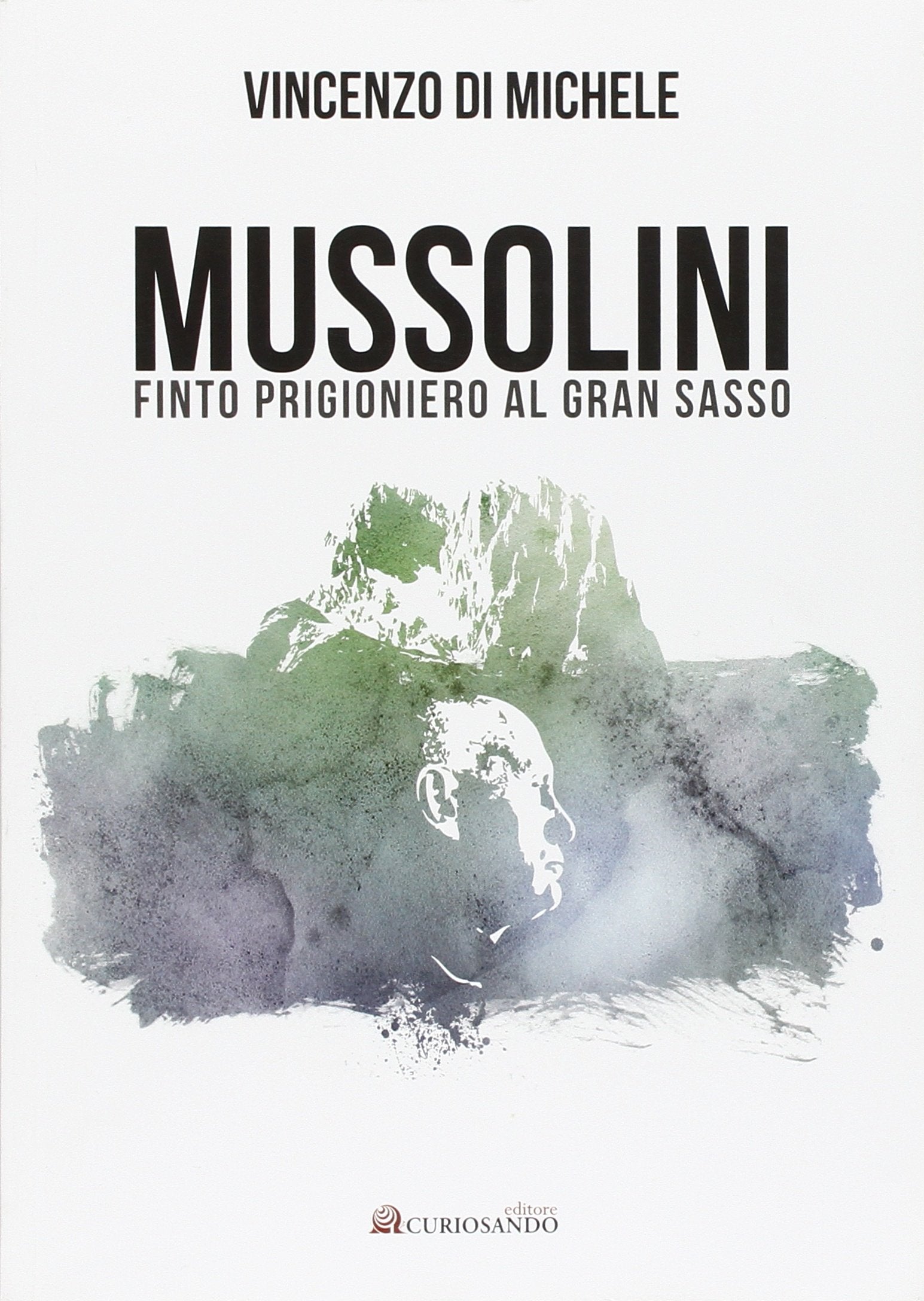 Mussolini finto progioniero al Gran Sasso book