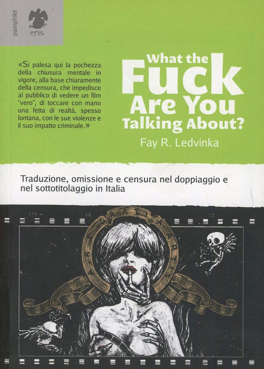 What the fuck are you talking about? Traduzione, omissione e censura nel doppiaggio e nel sottotitolaggio in Italia book