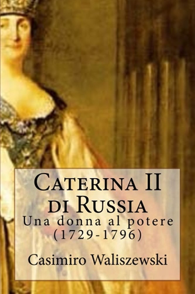 Caterina II di Russia: Una donna al potere (1729-1796) Memories