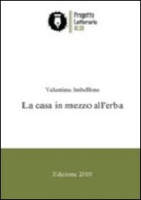 La casa in mezzo all'erba book