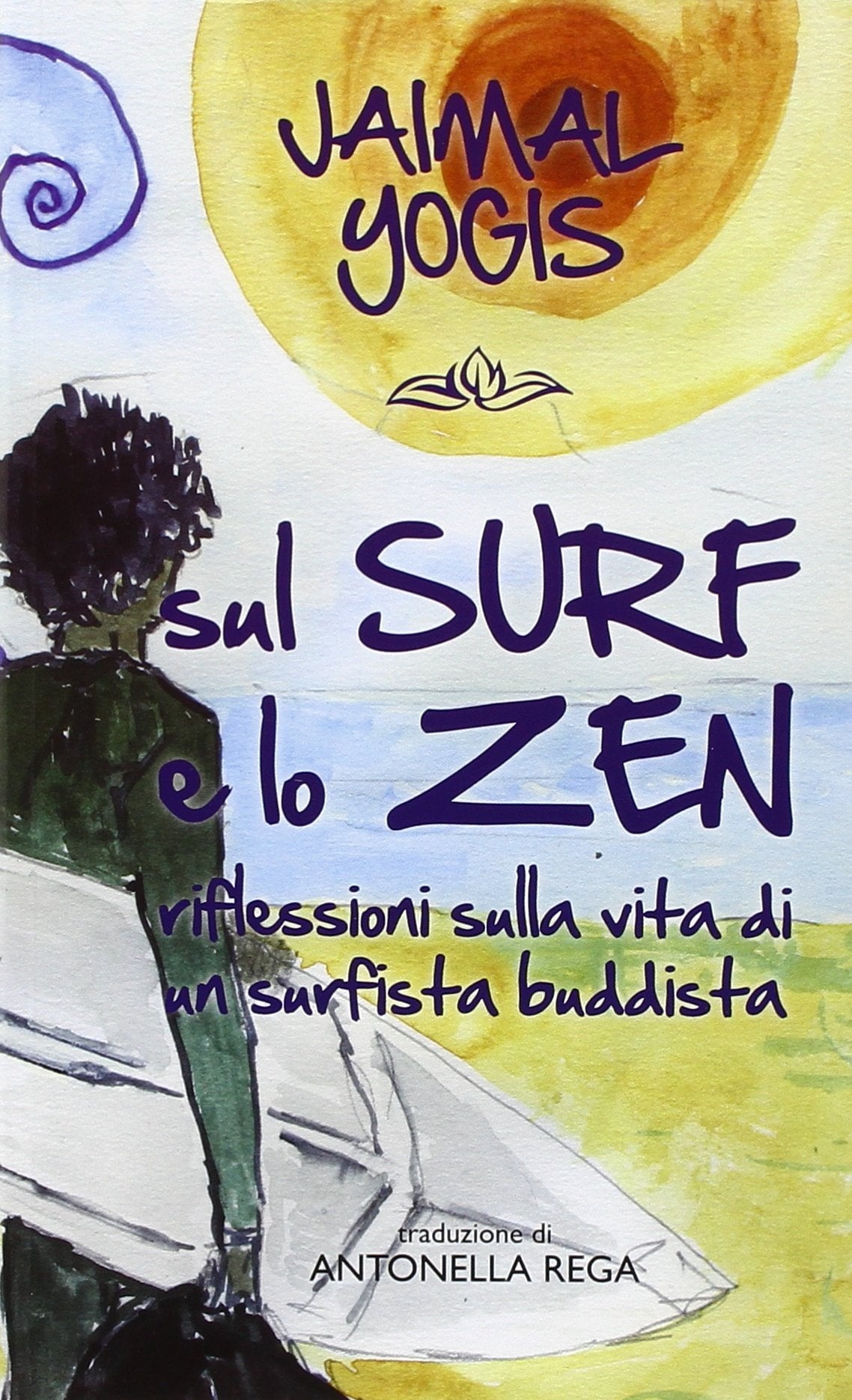 Sul surf e lo zen. Riflessioni sulla vita di un surfista buddista Leisure & Fun