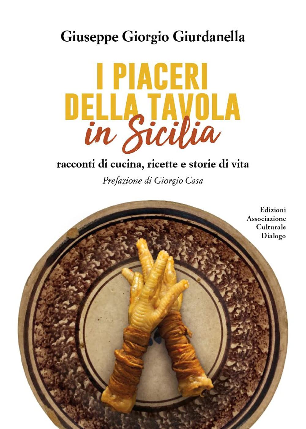 I piaceri della tavola in Sicilia. Racconti di cucina, ricette e storie di vita book