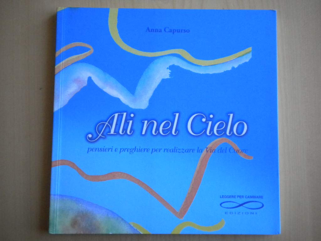 Ali nel cielo. Pensieri e preghiere per realizzare la via del cuore book