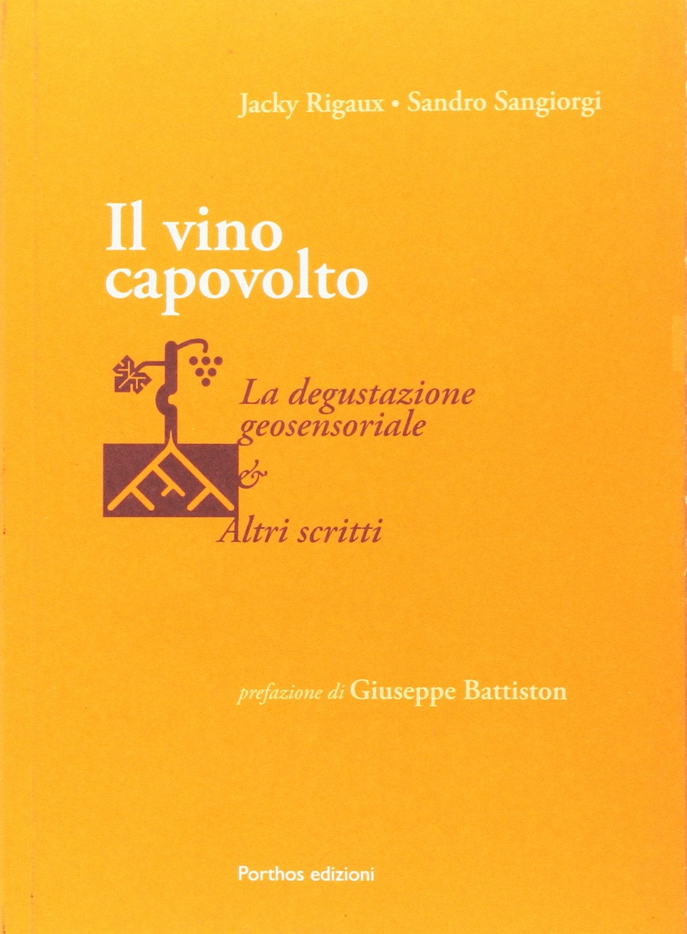 Il vino capovolto. La degustazione geosensoriale e altri scritti Leisure, Home & Garden