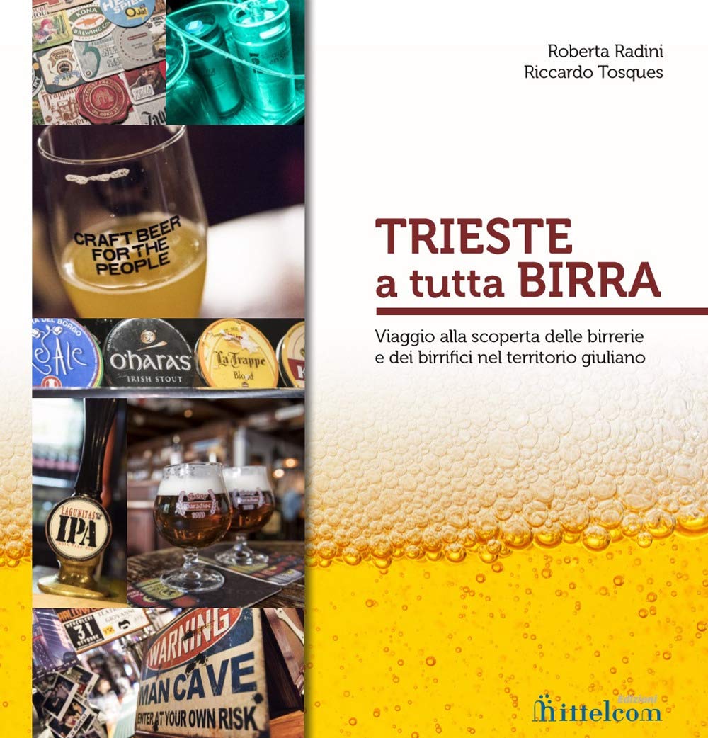 Trieste a tutta birra. Viaggio alla scoperta delle birrerie e dei birrifici del territorio giuliano Leisure, Home & Garden