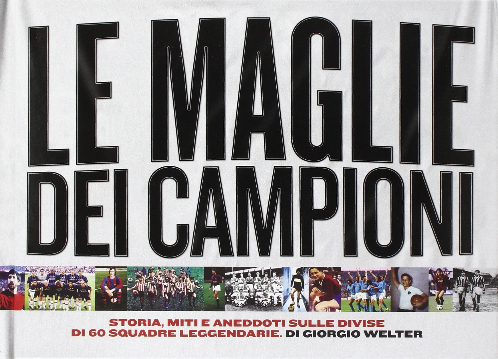 Le maglie dei campioni. Ediz. illustrata book
