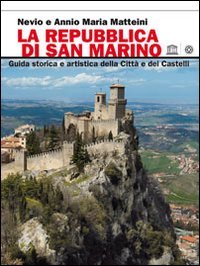 La Repubblica di San Marino. Guida storica e artistica della città e dei castelli book