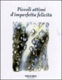Piccoli attimi d'imperfetta felicità book