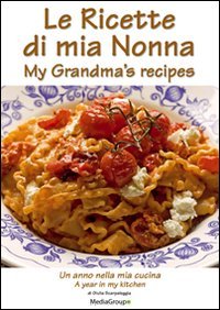 Le ricette di mia nonna. Un anno nella mia cucina. Ediz. italiana e inglese Leisure, Home & Garden