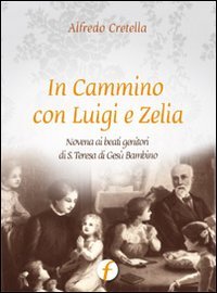 In cammino con Luigi e Zelia. Novena ai beati genitori di S. Teresa di Gesù Bambino book