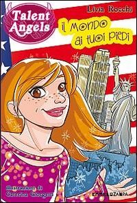 Il mondo ai tuoi piedi. Talent angels book