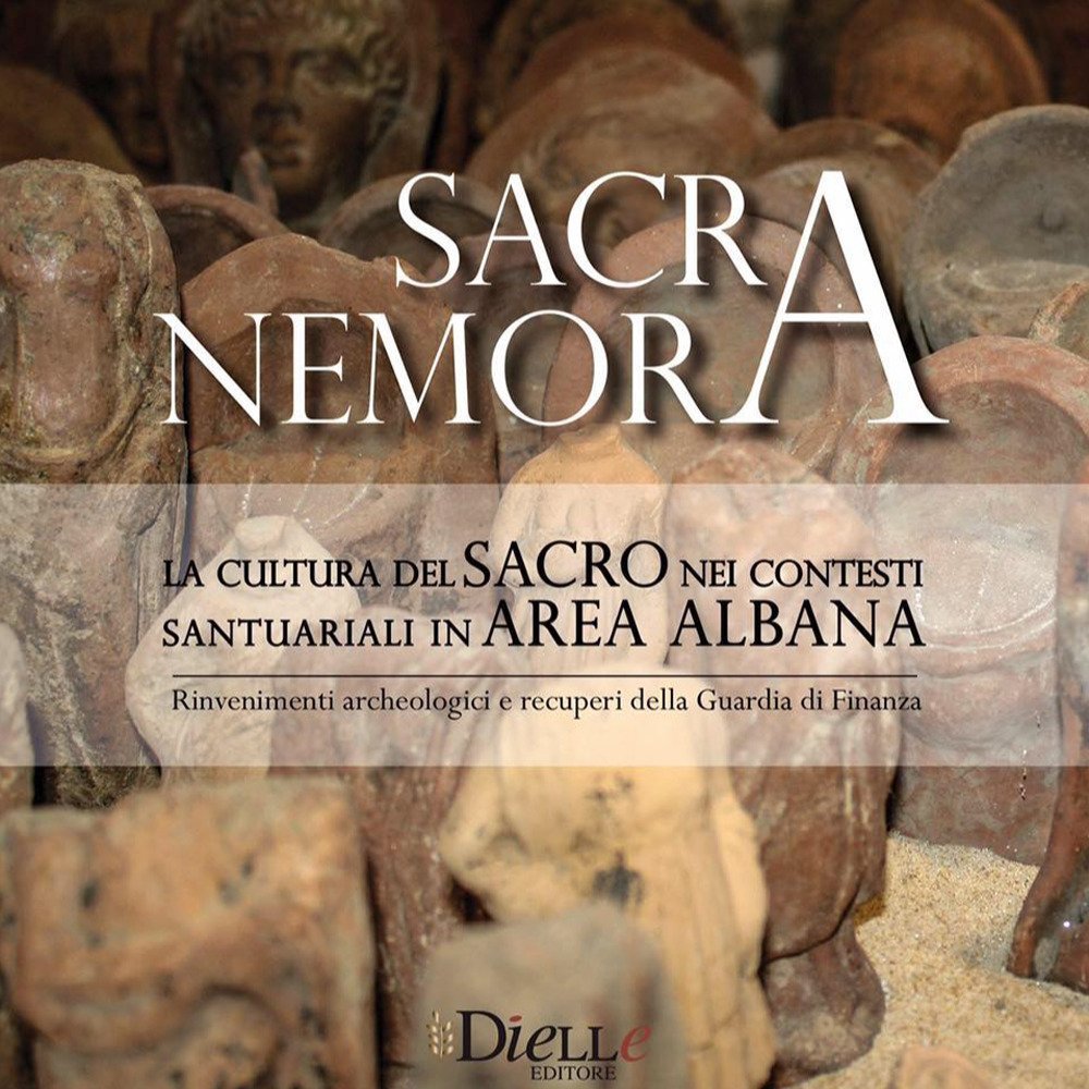 Sacra Nemora. La cultura del sacro nei contesti santuariali in area albana. Rinvenimenti archeologici e recuperi della guardia di finanza. Catalogo ... 11 maggio-31 ottobre 2017). Ediz. illustrata book