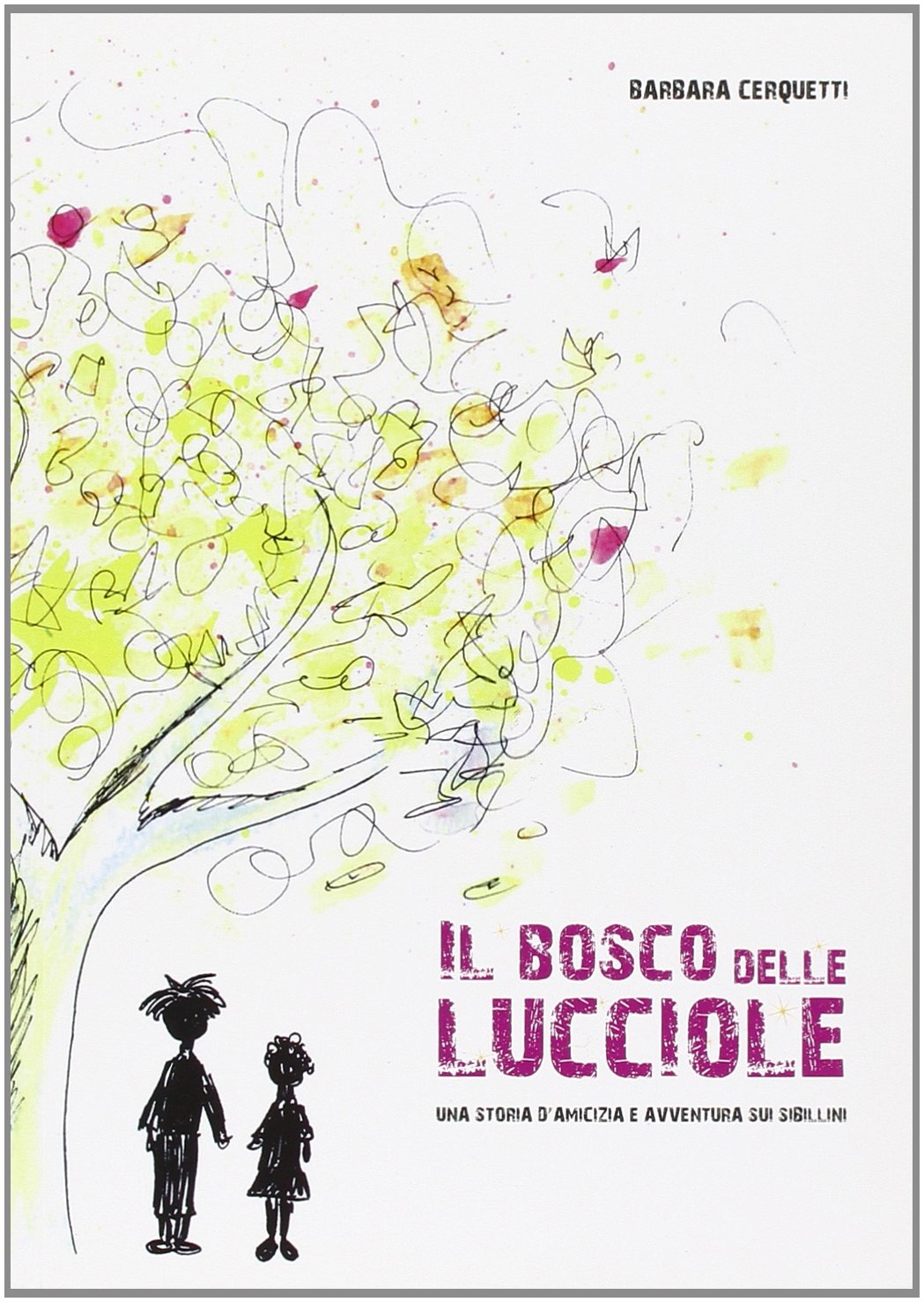 Il bosco delle lucciole. Una storia di amicizia e avventura nei Sibillini book