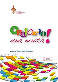 Oratorio: una novità! Il volto dell'oratorio parrocchiale della diocesi di Albano book