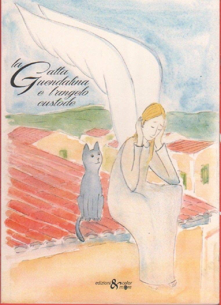 La gatta Guendalina e l'angelo custode. Ediz. illustrata book