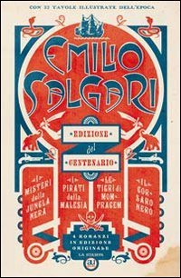 Emilio Salgari: Il corsaro nero-I misteri della jungla nera-I pirati della Malesia-Le tigri di Mompracem. Ediz. del centenario book