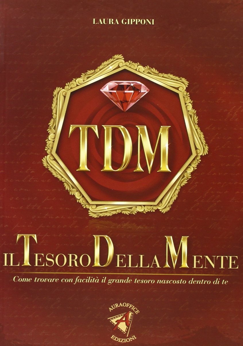 Il tesoro della mente. Come trovare con facilità il grande tesoro nascosto dentro di te book