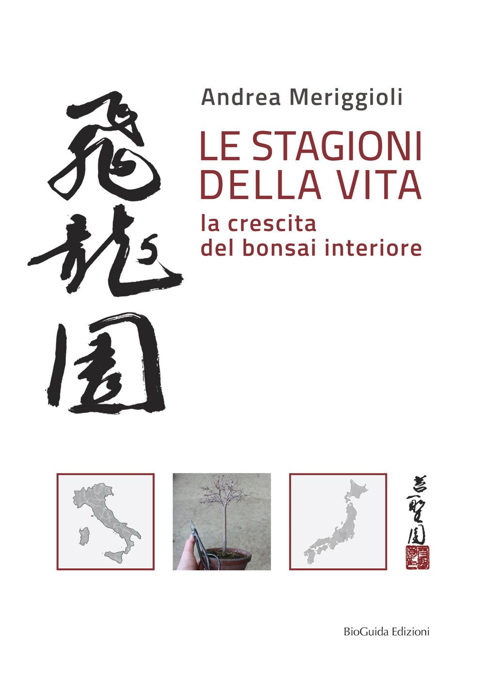 Le stagioni della vita. La crescita del bonsai interiore book