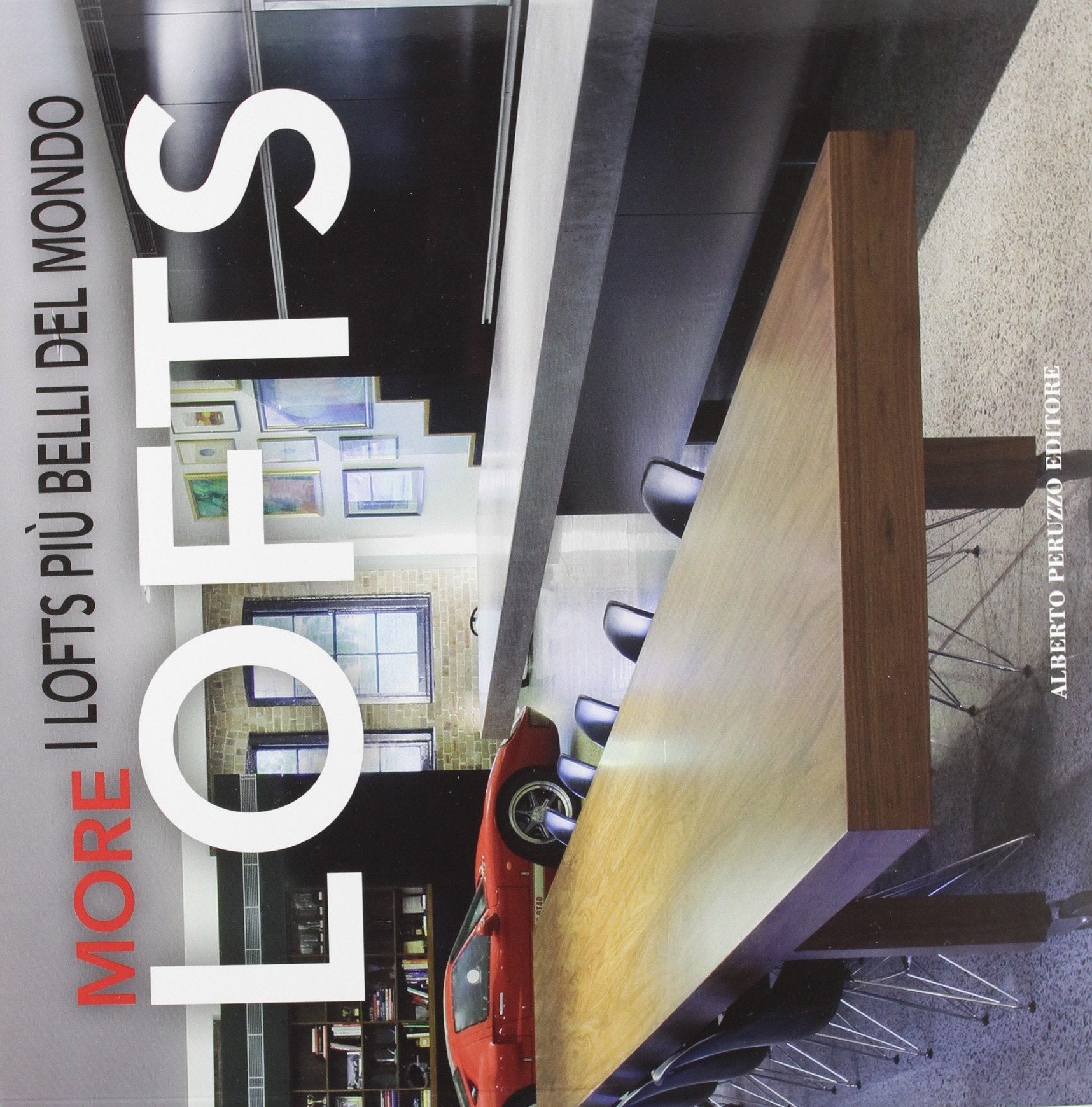 More lofts. I lofts più belli del mondo. Ediz. illustrata Architecture