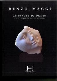 Le parole di pietra. L'inafferrabile della bellezza. Ediz. bilingue book