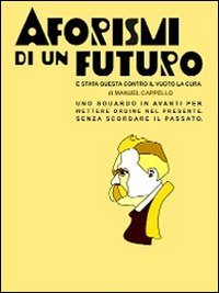 Aforismi di un futuro. È stata questa contro il vuoto la cura book