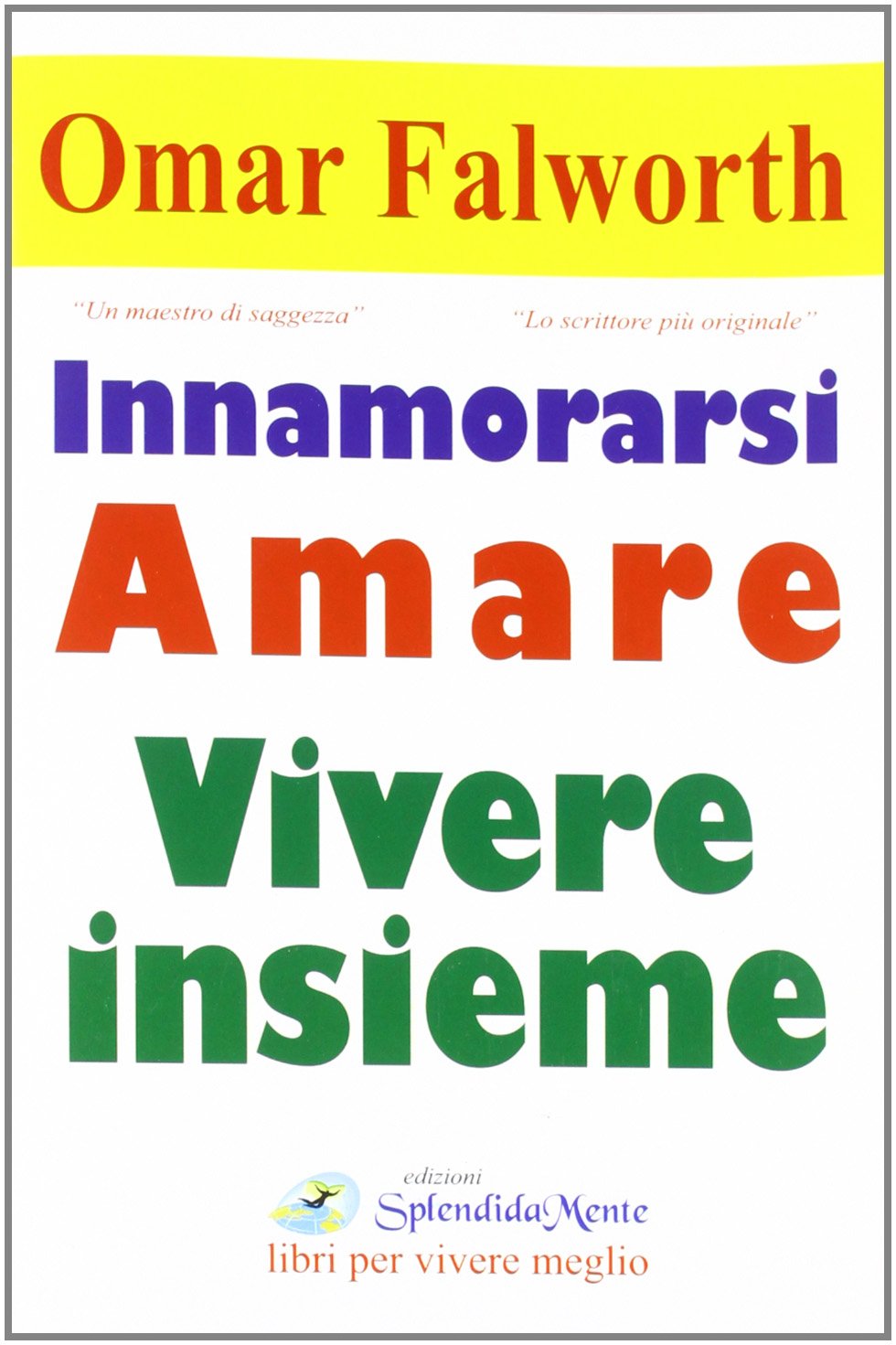 Innamorarsi amare vivere insieme (Libri per vivere meglio) Partnership & Love