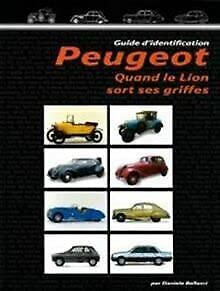 Peugeot. Quand le lion sort ses griffes. Ediz. illustrata (Guide d'identification) Leisure, Home & Garden