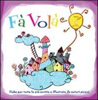 FàVolà. Fiabe per tutte le età scritte e illustrate da autori piceni. Ediz. illustrata book