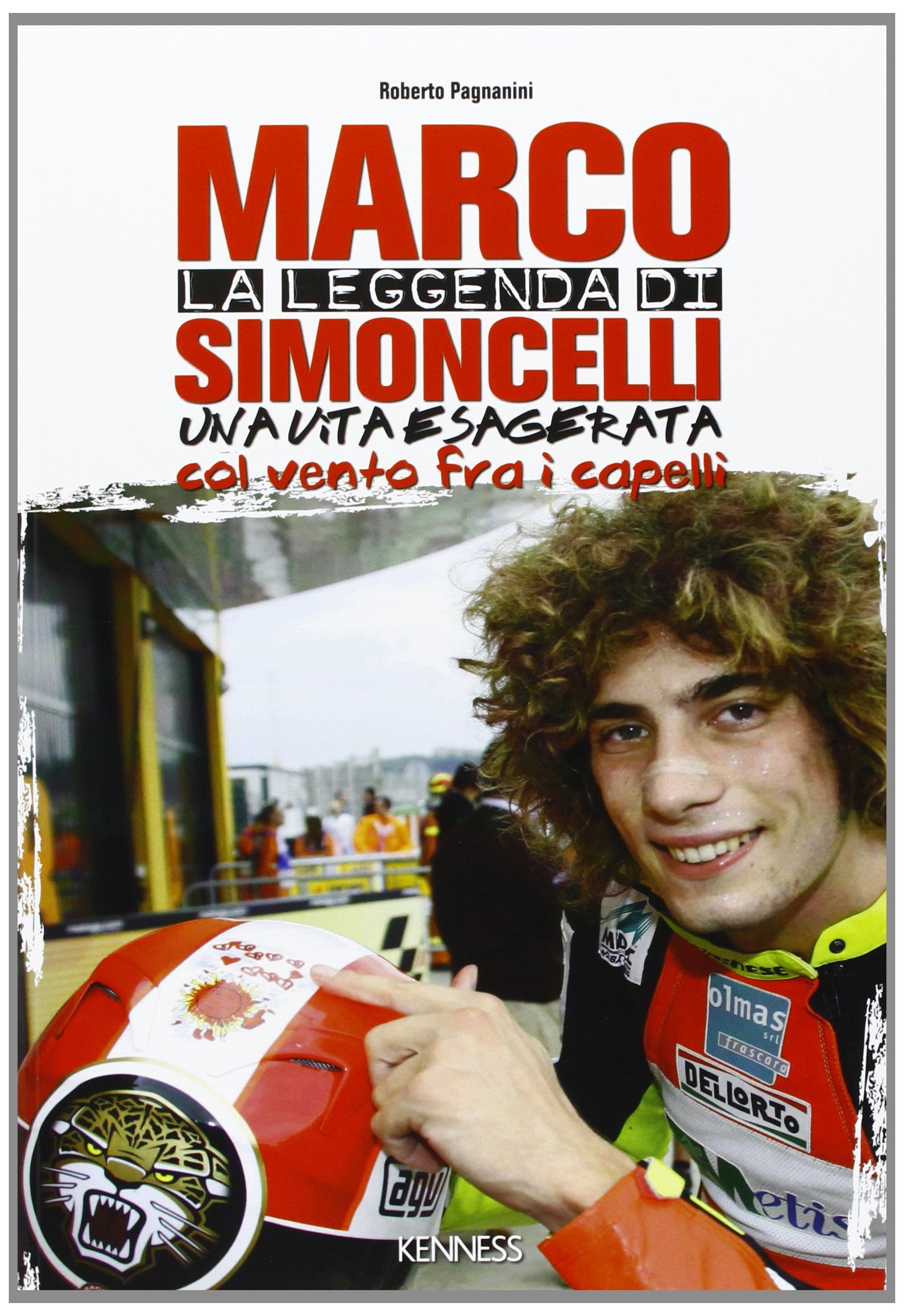 La leggenda di Marco Simoncelli. Una vita esagerata col vento fra i capelli Sports
