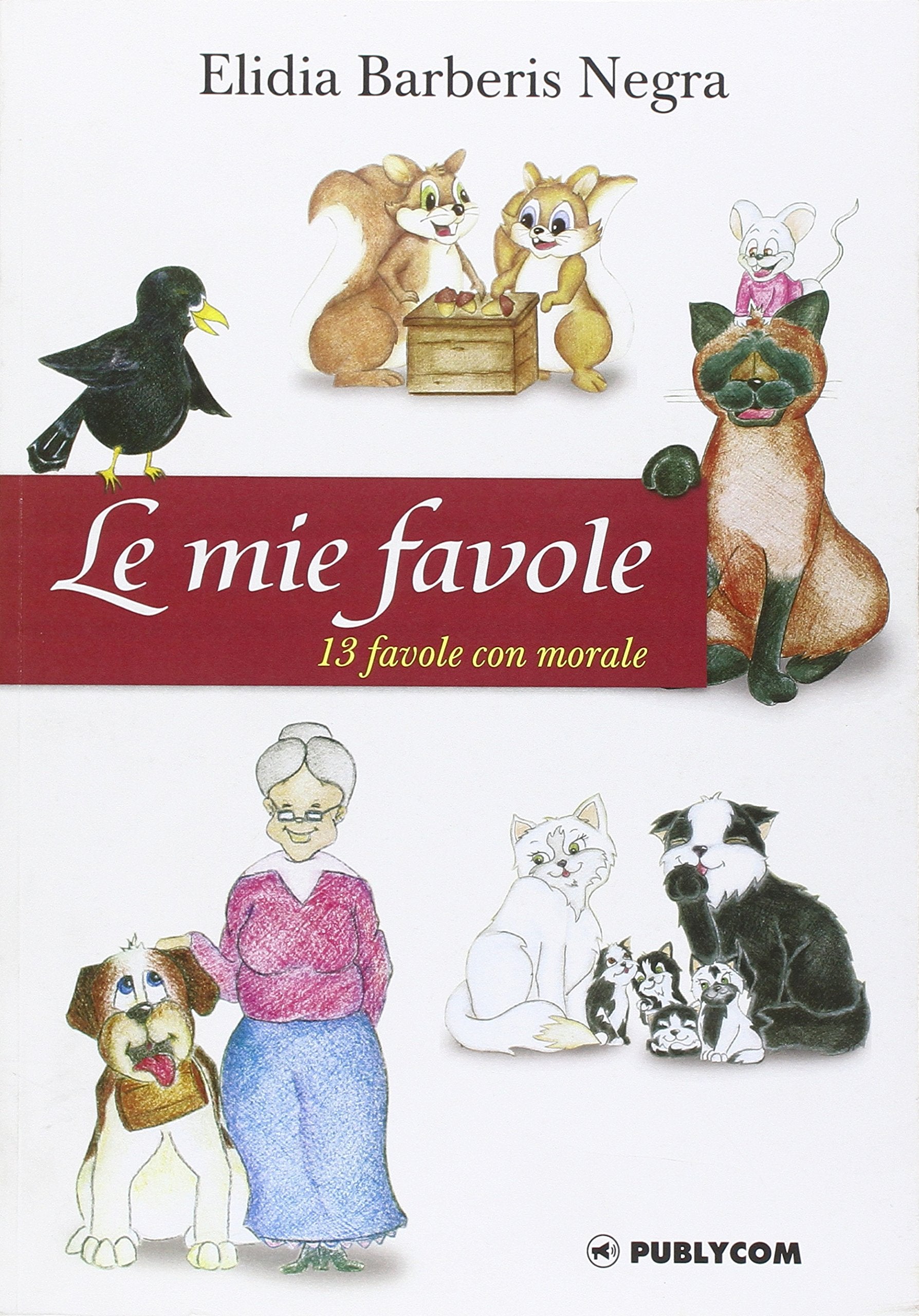 Le Mie Favole. 13 Favole Con Morale Children's books