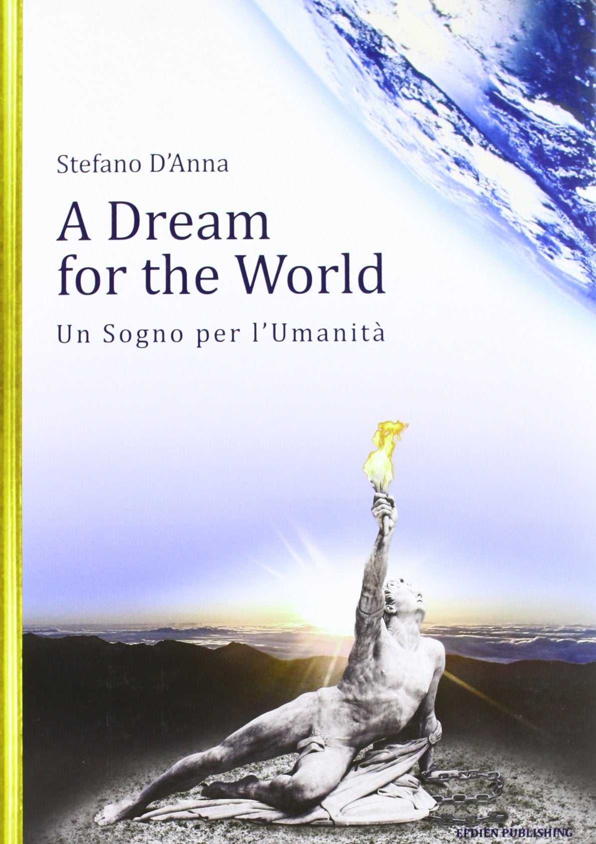 A dream for the world-Un sogno per l'umanità Business, Finance & Career