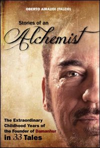 Stories of An Alchemist. the Extraordinary Childhood Years of the Founder of Damanhur in 33 Tales Religion & Esotericism