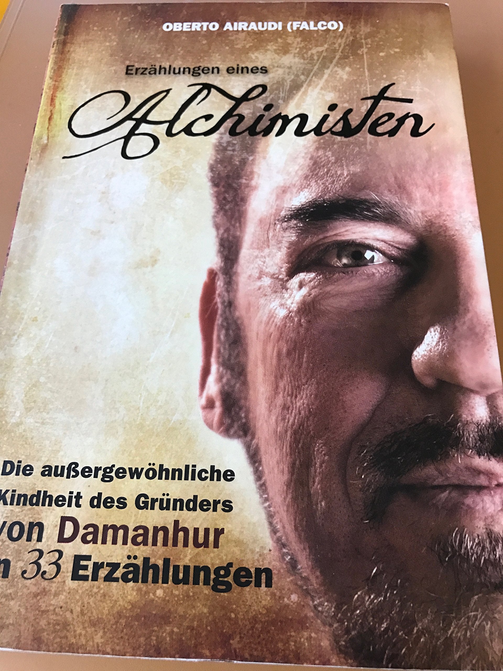 Erzählungen eines Alchimisten. Die aussergewöhnliche Kindheit des Gründers von Damanhur in 33 Erzählungen Religion & Esotericism