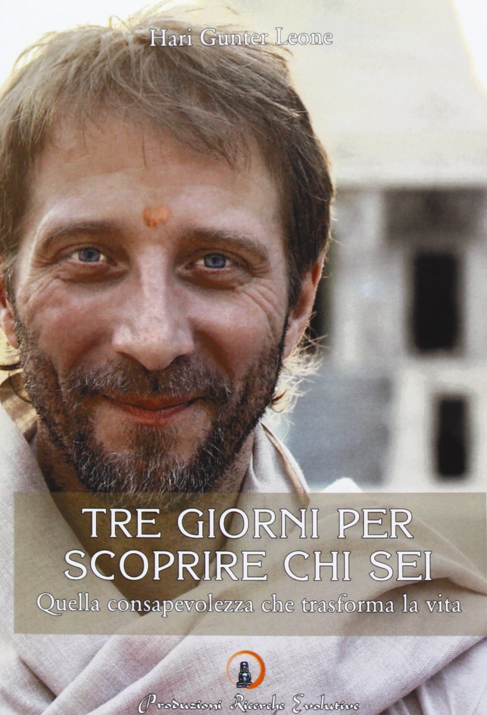 Tre giorni per scoprire chi sei. Quella consapevolezza che trasforma la vita (La via del dharma) Religion & Esotericism