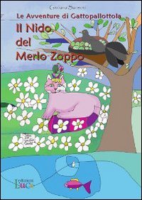 Il nido del merlo zoppo. Le avventure di Gattopallottola book