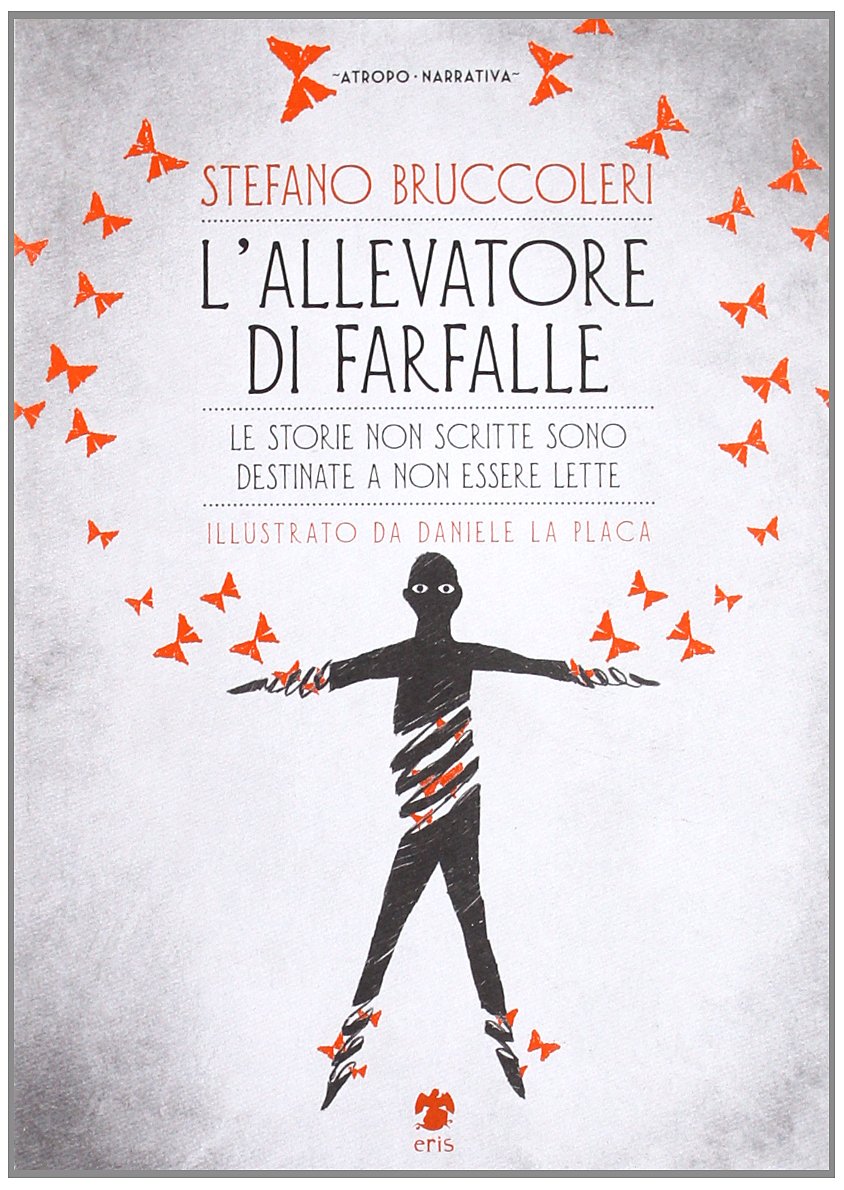 L'allevatore di farfalle. Le storie non scritte sono destinate a non essere lette book