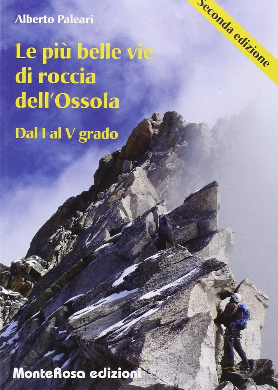 Le più belle vie di roccia dell'Ossola. Dal primo al quinto grado (Vol. 1) book