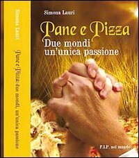 Pane E Pizza. Due Mondi Un'unica Passione Business & Technology